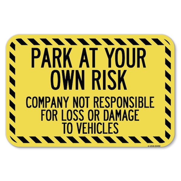 Signmission Park at Your Own Risk Company Not Respon Heavy-Gauge Aluminum Sign, 12" x 18", A-1218-23492 A-1218-23492 - main